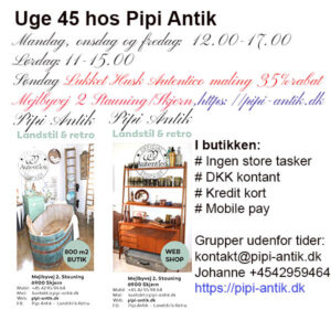 Uge 45 åbningtider Pipi Antik 2023