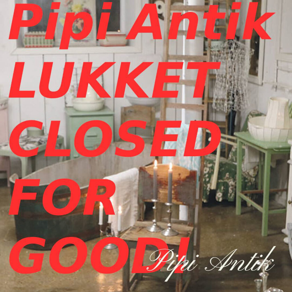 Pipi Antik lukket for good den 30062026